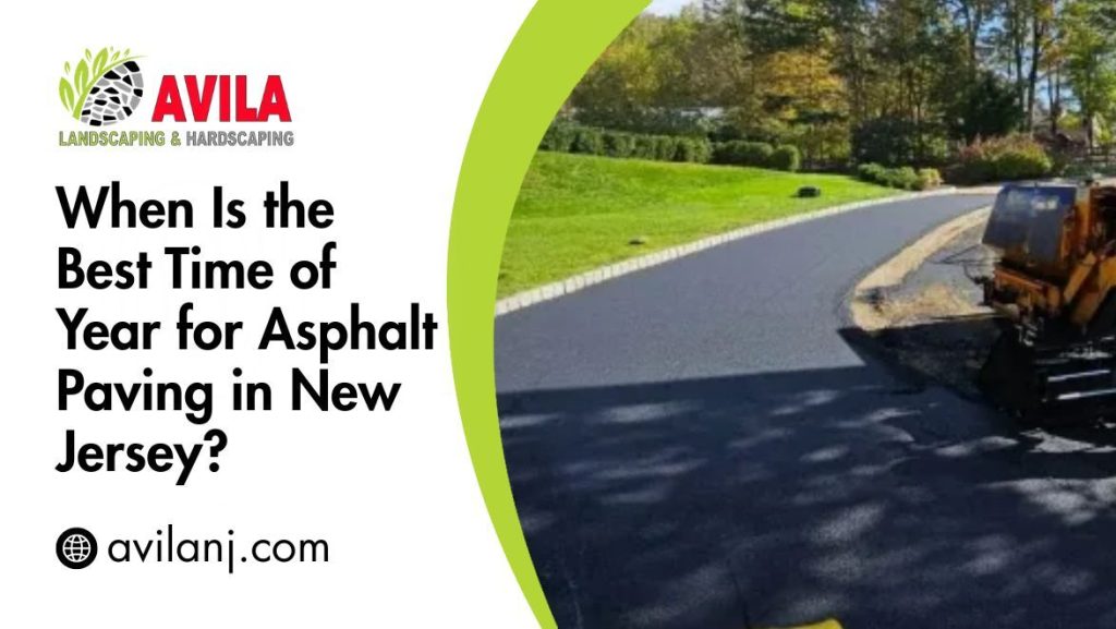 When Is the Best Time of Year for Asphalt Paving in New Jersey?